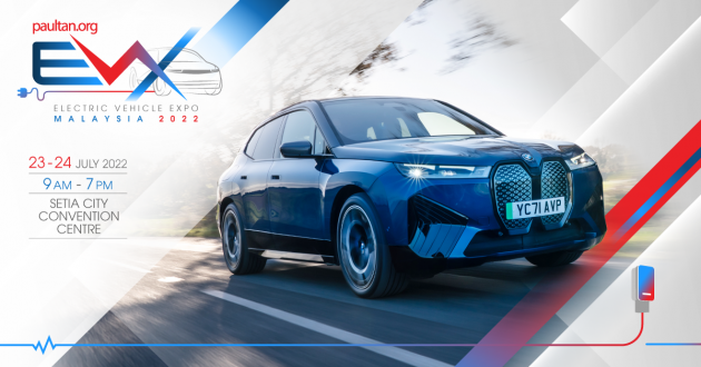EVx 2022: 体验 BMW EV与PHEV, 低利率贷款, 超值优惠与赠品, 7月23至24日于Setia City Convention Centre开幕!