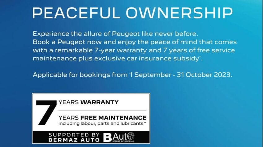 总代理办限时优惠! 10月31日前购买并注册 Peugeot 2008, 3008 或 5008 新车, 可获7年原厂保固以及7年免费保养配套 233348