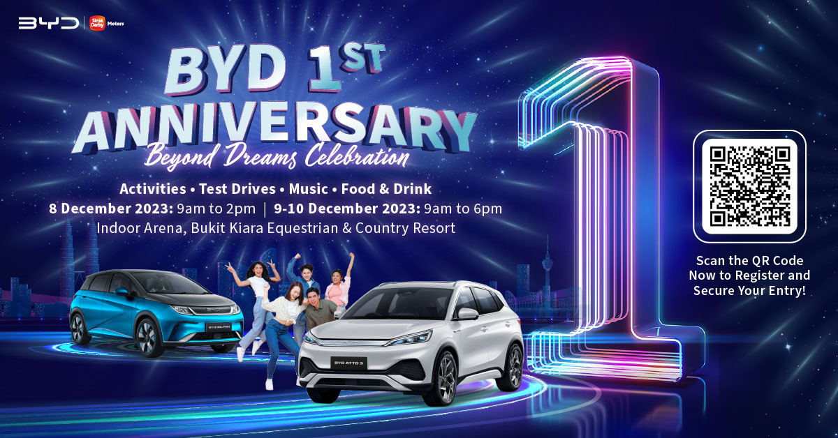 BYD 比亚迪一周年庆典！12月8日至10日于 Bukit Kiara Indoor Arena 恭候您的光临，现场将提供多项独家优惠