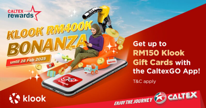 本月起至2025年2月28日, 使用 CaltexGo Pump & Pay 每月累计添油RM200, 即有机会赢取RM150的 Klook 礼品卡! 284392