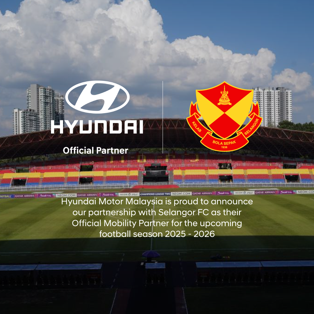 Hyundai Motor Malaysia 宣布与雪兰莪足球俱乐部达成战略合作伙伴关系！成为 2025-2026 新赛季的官方出行伙伴