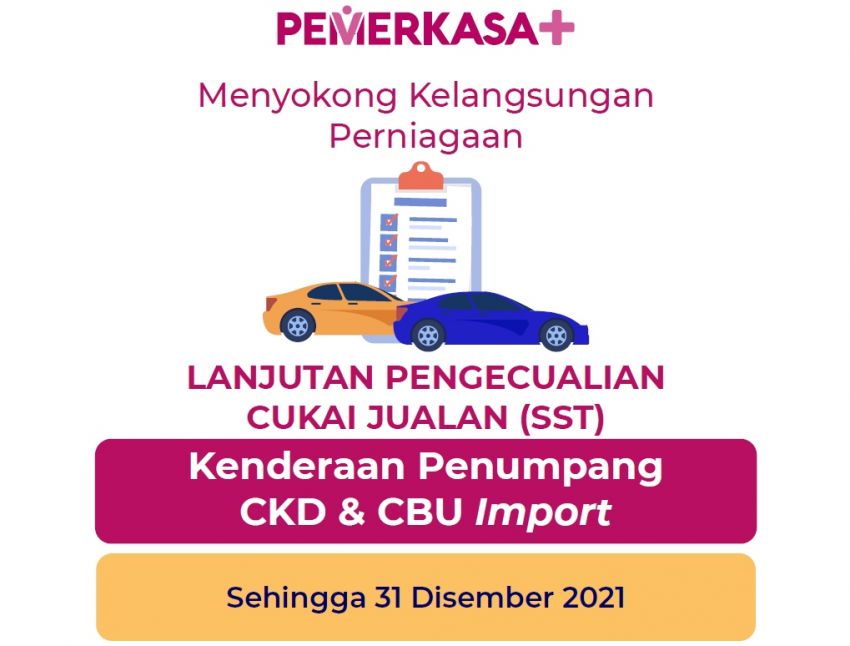 Government extends SST exemption period again to Dec 31, 2021 – 100% on new CKD cars, 50% for CBU 1300825