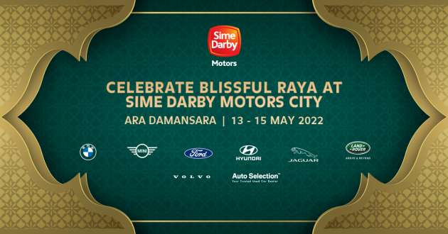 AD: Celebrate this Hari Raya with the best deals and offers from May 13-15, only with Sime Darby Motors
