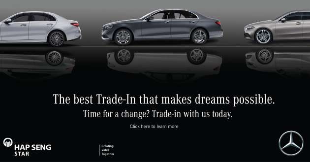 AD: Get the most value out of your car by trading it in for a Mercedes-Benz at Hap Seng Star today!
