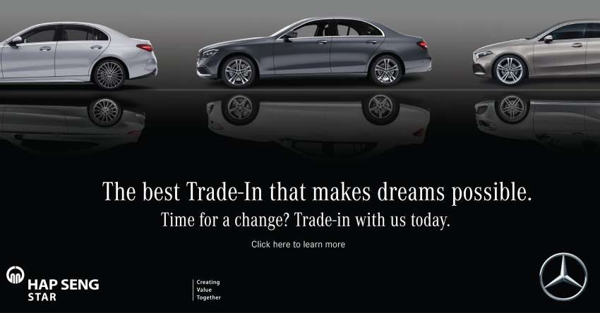 AD: Get the most value out of your car by trading it in for a Mercedes-Benz at Hap Seng Star today! 1473620