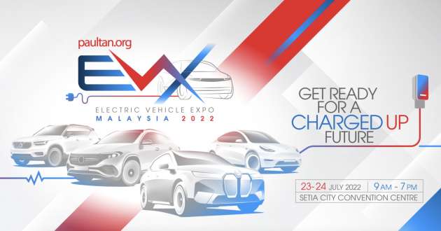 EVx 2022 – paultan.org Electric Vehicle Expo Malaysia happening at Setia City, July 23-24 this weekend!