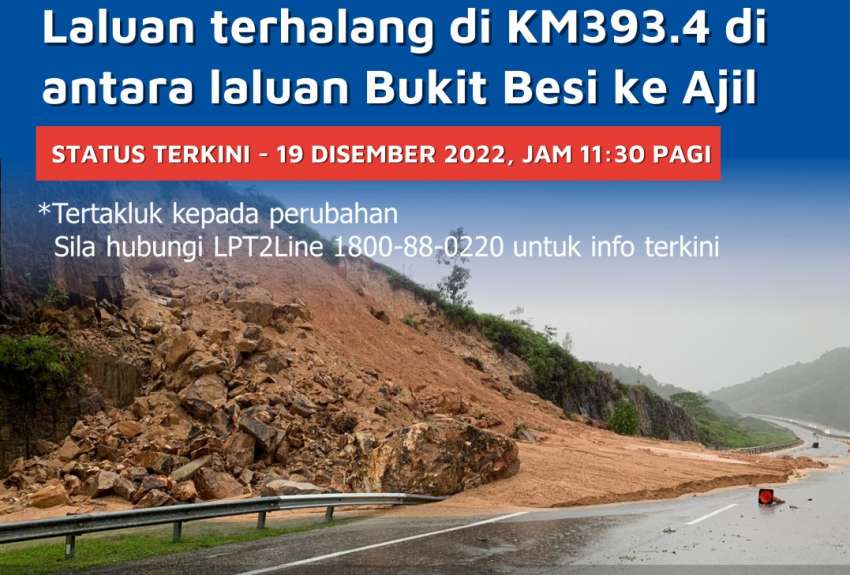 Cerun runtuh di LPT2: Laluan KM393.4 (U) Bukit Besi-Ajil terhalang, sila guna jalan alternatif yang disaran 1558476