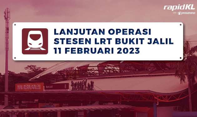 Stesen LRT Bukit Jalil dilanjutkan waktu operasi hingga 1 pagi pada 11 Feb sempena konsert Mayday