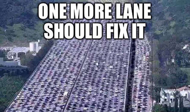 One more lane will fix it – a meme, until it actually does