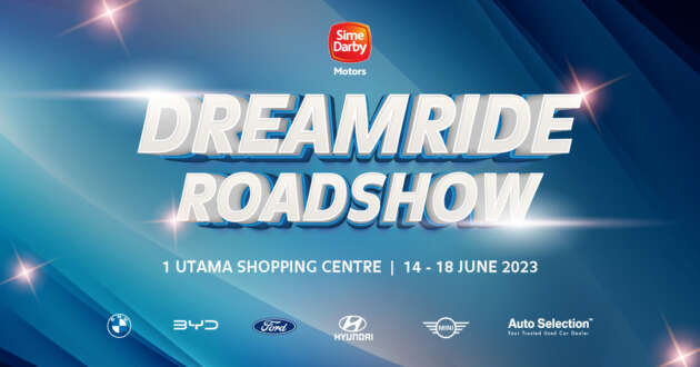 Sime Darby Motors Dreamride Roadshow at 1 Utama from June 14-18 – exceptional deals, rebates on offer