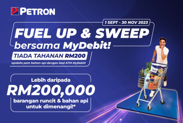 Petron Fuel UP & Sweep with MyDebit – menangi barangan runcit, ganjaran Petron Miles hingga RM200k