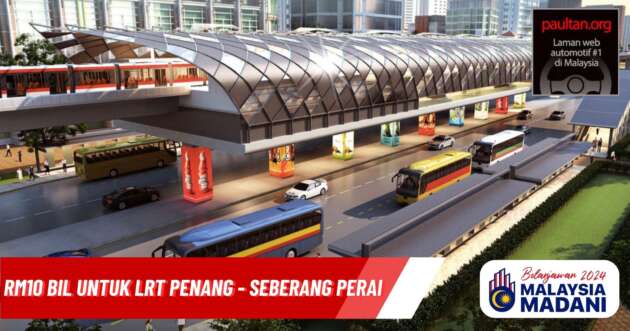 Belanjawan 2024: Projek LRT Pulau Pinang ke Seberang Perai dianggar libatkan kos RM10 bilion