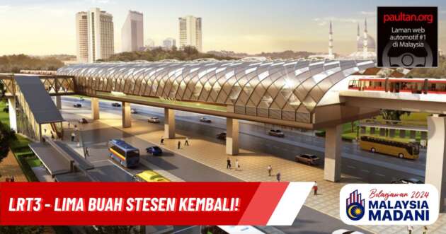 Belanjawan 2024: Lima stesen LRT3 yang dibatalkan sebelum ini akan diteruskan dengan kos RM5.3 bilion