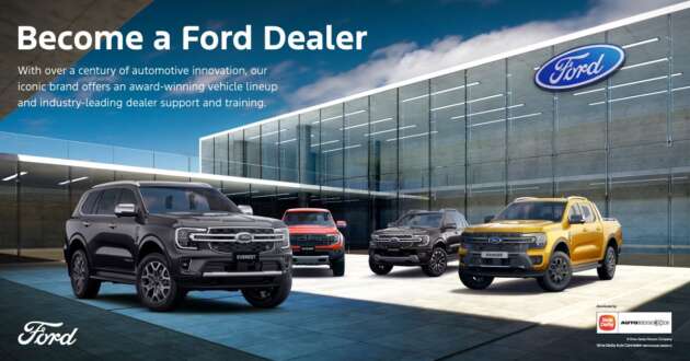 Start your journey as a Ford authorised dealer – apply for 10 market areas for Peninsular, East Malaysia