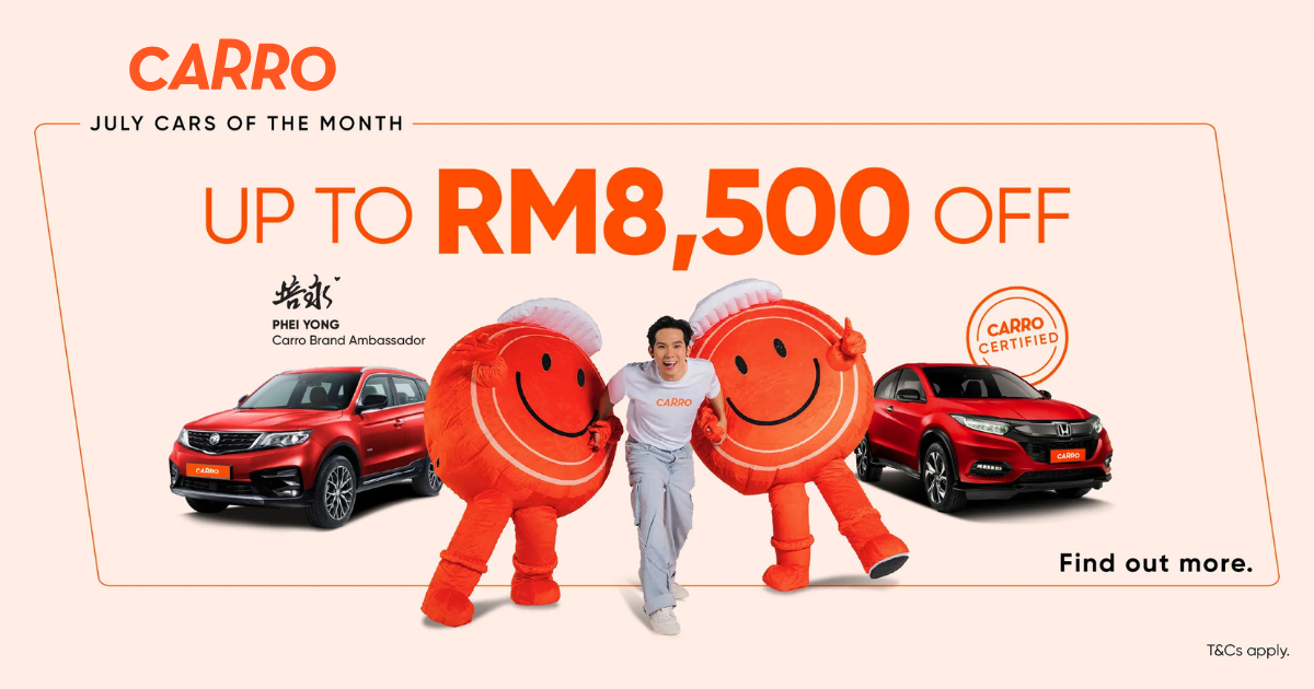 Carro Malaysia July 2024 specials – up to RM8.5k off!