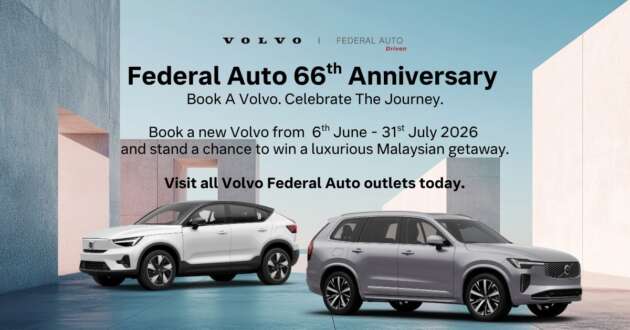 Federal Auto 66th Anniversary – Volvo XC90, XC60, EC40 up to RM34,700 off, chance to win 3D2N getaway!