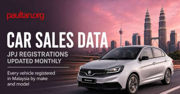 paultan.org Car Sales Data is live – explore every new car registered in Malaysia, now with May 2026 figures