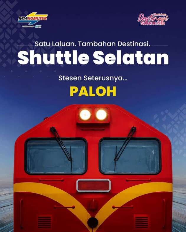 KTMB extends Southern Shuttle rail service to Paloh fr August 8; 10 trips daily between Paloh and JB Sentral